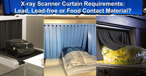 Lead, Lead-free or Food Contact Material X-ray Curtains?
