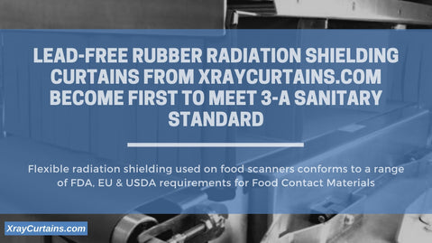 Lead-free rubber radiation shielding curtains from XrayCurtains.com become first to meet 3-A sanitary standard